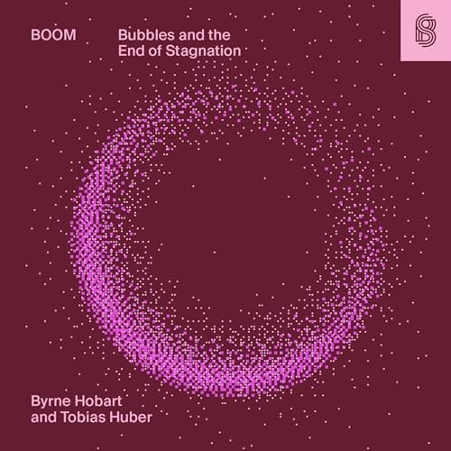 Boom: Bubbles & The End of Stagnation