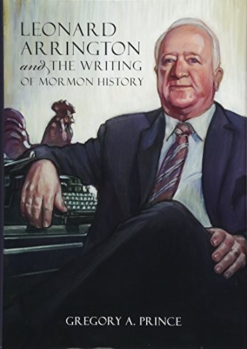 Leonard Arrington and the Writing of Mormon History