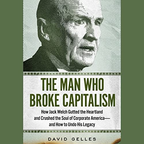 The Man Who Broke Capitalism cover