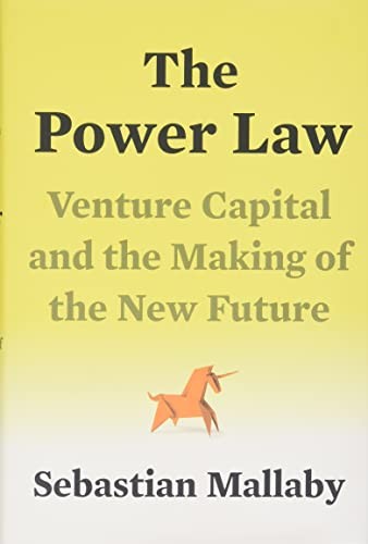 The Power Law: Venture Capital & the Making of the New Future