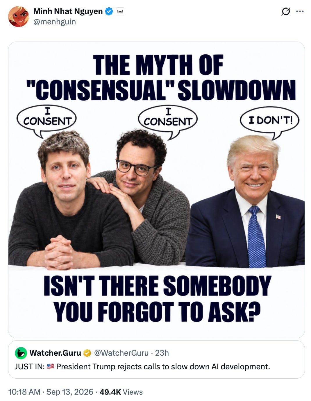 Meme: "The Myth of 'Consensual' Slowdown," with Sam Altman and Dario Amodei saying "I consent" and Trump saying "I don't!", quoting Watcher.Guru's "President Trump rejects calls to slow down AI development."